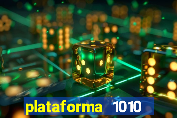 plataforma 1010 jogo do tigre